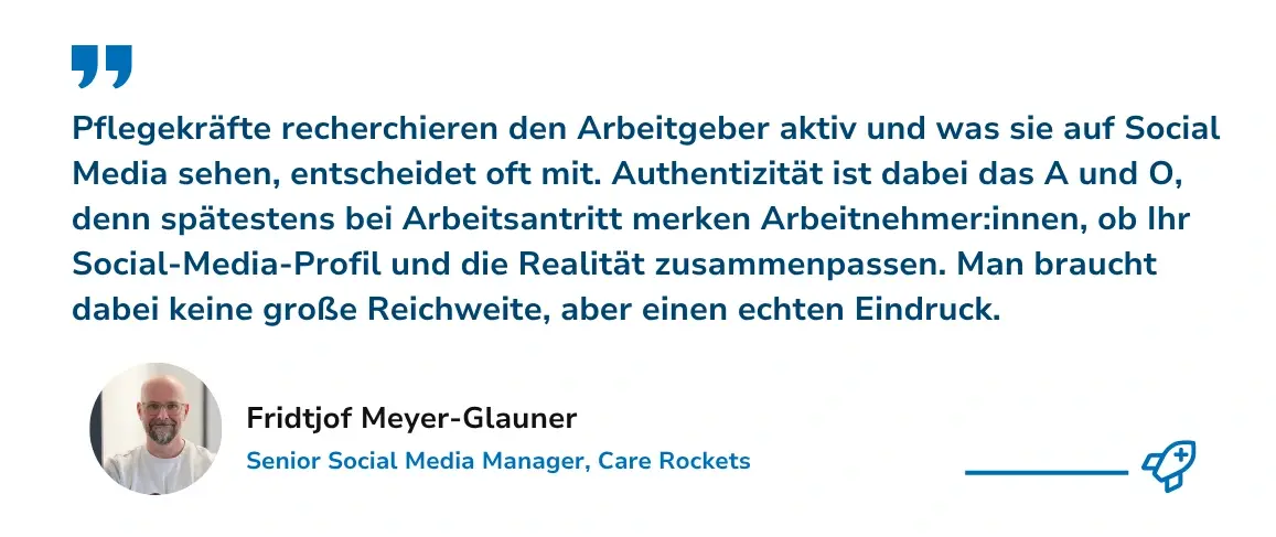 Zitat von Fridtjof Meyer-Glauner, Social Media Manager bei Care Rockets, zum Thema Authentizität auf Social Media